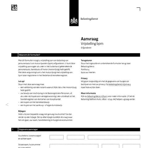 Documentvoorvertoning: Vrijstelling bpm - aanvraag vrijstelling bpm erfgoederen pdf - 136 kB Belastingdienst — Aanvraag vrijstelling bpm erfgoederen, Nederland (CERFA n°bpm0512z6fol)