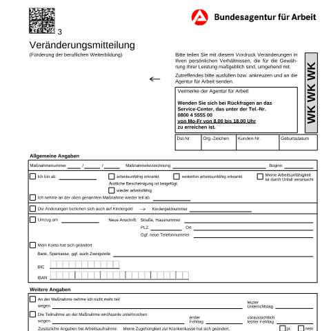 Dokumentvorschau: veraenderungsmitteilung_ba022410 — Öffnet in neuem Tab Änderungsmitteilung bei Weiterbildungsmaßnahmen - Agentur für Arbeit Formular für Teilnehmende an Maßnahmen der beruflichen Weiterbildung zur Mitteilung von Veränderungen pdf | 142.38 KB | barrierefrei — Familienkasse/veraenderungsmitteilung, Deutschland (CERFA n°veraenderungsmitteilung_ba022410)