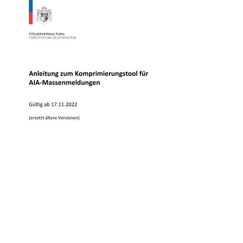 Dokumentvorschau: Anleitung Komprimierungstool für AIA-Massenmeldungen — Internationaler Informationsaustausch, Liechtenstein (CERFA n°anleitung-zum-komprimierungstool-fuer-aia-massenmeldungen)