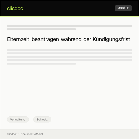 Dokumentvorschau: Antrag auf Elternzeit beim Arbeitgeber während der Kündigungsfrist — Verwaltung, Schweiz