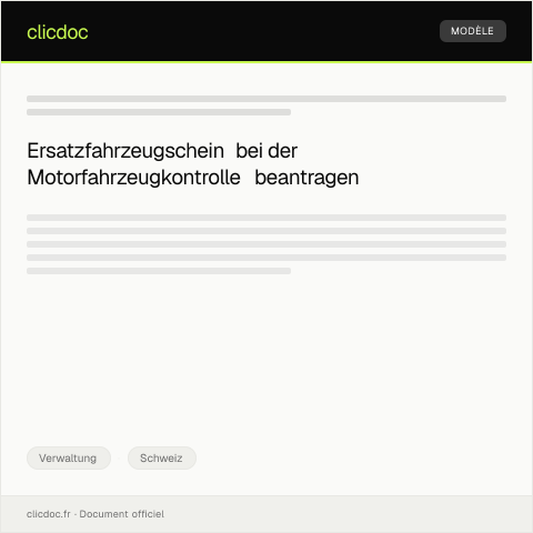 Dokumentvorschau: Antrag auf Ersatzfahrzeugschein bei der kantonalen Motorfahrzeugkontrolle — Verwaltung, Schweiz