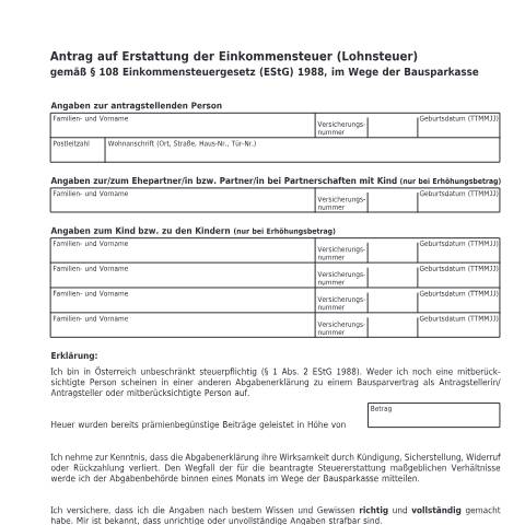 Dokumentvorschau: E108-1 — Antrag auf Erstattung der Einkommensteuer (Lohnsteuer) gemäß § 108 Einkommensteuergesetz (EStG) 1988, im Wege der Bausparkasse gemäß der Verordnung BGBl. II Nr. 296/2005 — Steuern, Österreich (CERFA n°E108-1)