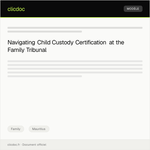 Document preview: Application for Child Custody Certification at the Family Tribunal — Family, Mauritius