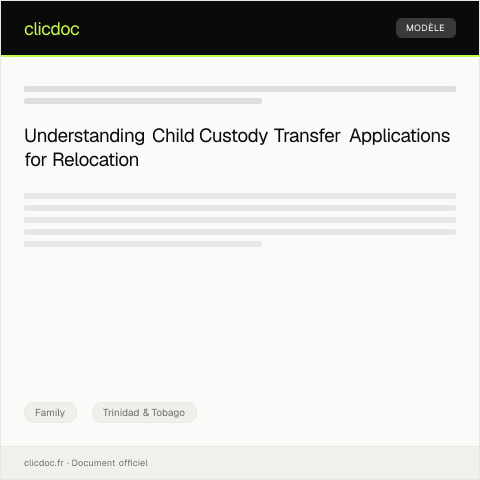 Document preview: Application for Child Custody Transfer Due to Relocation — Family, Trinidad & Tobago