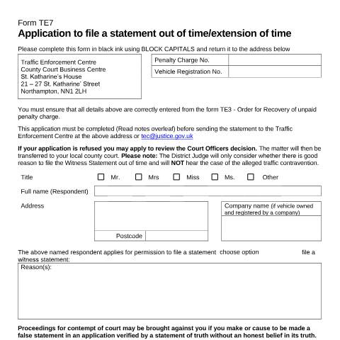Document preview: Apply for more time to challenge a traffic enforcement order outside London boroughs or a parking charge in a London borough: Form TE7 — HM Courts & Tribunals Service, United Kingdom