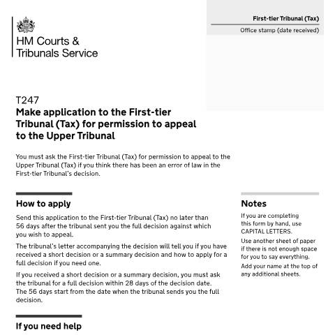 Document preview: Make an application to the First-tier Tax Tribunal for permission to appeal to the Upper Tribunal: Form T247 — HM Courts & Tribunals Service, United Kingdom