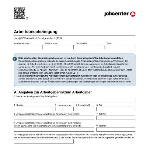 Dokumentvorschau: dok_ba033945 — Öffnet in neuem Tab Arbeitsbescheinigung für den Antrag auf Bürgergeld Arbeitsbescheinigung nach § 57 Zweites Buch Sozialgesetzbuch (SGB II) (HINWEIS: Formular für die Arbeitgeberin/den Arbeitgeber) pdf | 360.79 KB | barrierefrei — Familienkasse/dok, Deutschland (CERFA n°dok_ba033945)