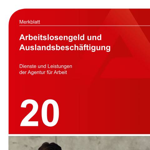 Dokumentvorschau: dok_ba035980 — Öffnet in neuem Tab Merkblatt 20 - Arbeitslosengeld und Auslandsbeschäftigung Informationen über Arbeitszeiten im Ausland und was das für den Anspruch auf Arbeitslosengeld bedeutet pdf | 1.15 MB | barrierefrei — Familienkasse/dok, Deutschland (CERFA n°dok_ba035980)
