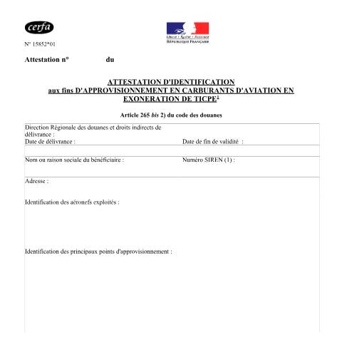 Aperçu du document Attestation d'identification aux fins d'approvisionnement en carburants d'aviation en exonération de TICPE — Professionnels, France (CERFA n°15852*01)