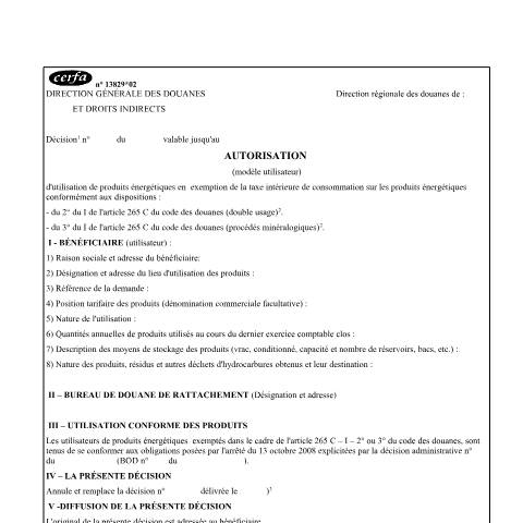 Aperçu du document Autorisation d'utilisation de produits énergétiques en exemption de la taxe intérieure de consommation sur les produits énergétiques (TICPE) — Professionnels, France (CERFA n°13829*02)