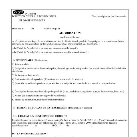 Aperçu du document Autorisation de réception, de stockage et de distribution de produits énergétiques en exemption de la taxe intérieure de consommation sur les produits énergétiques (TICPE) — Professionnels, France (CERFA n°13828*02)