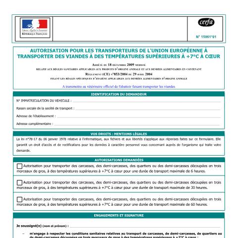 Aperçu du document Autorisation pour les transporteurs de l'Union européenne à transporter des viandes à des températures supérieures à +7°C à cœur — Professionnels, France (CERFA n°15961*01)