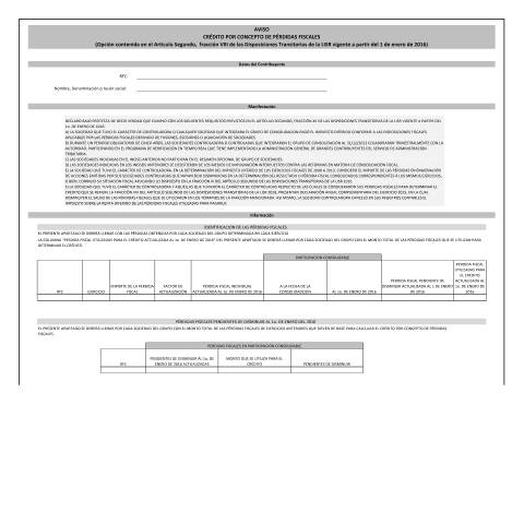 Vista previa del documento ​Aviso de crédito por concepto de pérdidas fiscales. NOTA : A fin de facilitar el cumplimiento de las obligaciones fiscales a los contribuyentes amparados contra el Buzón Tributario, se pone a disposición el archivo con los requisitos mínimos para la presentación, mediante ​ escrito libre , del Aviso crédito por concepto de pérdidas fiscales. — Ley del Impuesto Sobre la Renta (ISR), México (CERFA n°65)