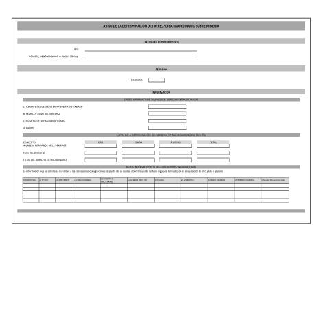Vista previa del documento ​Aviso de la determinación del derecho extraordinario sobre minería. *Programa electrónico www.sat.gob.mx NOTA : A fin de facilitar el cumplimiento de las obligaciones fiscales a los contribuyentes amparados contra el Buzón Tributario, se pone a disposición el archivo con los requisitos mínimos para la presentación, mediante ​ escrito libre , del Aviso de la determinación del derecho extraordinario sobre minería. — Ley del Impuesto Sobre la Renta (ISR), México (CERFA n°56)