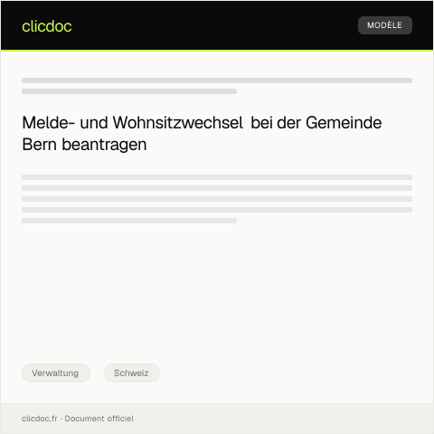 Dokumentvorschau: Beantragung eines Melde- und Wohnsitzwechsels beim Gemeindeamt in Bern — Verwaltung, Schweiz