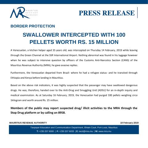 Document preview: Border Protection - Swallower intercepted with 100 pellets worth Rs. 15 million (18.02.19) — Regulation / Order, Mauritius (CERFA n°DrugSeizure180219)