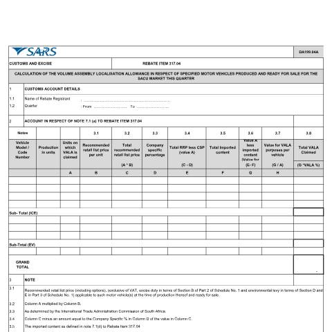 Document preview: DA 199 04A – Rebate item 317 04 – Calculation of the volume assembly localisation allowance in respect of specified motor vehicles produced and ready for sale for the SACU market this quarter – External Account — PDF Forms, South Africa (CERFA n°DA 199 04A)