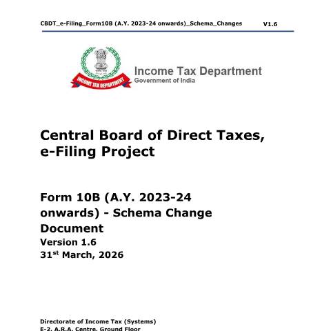 Document preview: CBDT e Filing Form 10B (A.Y. 2023 24 onwards) Schema Change Document V1.6 — income_tax_form, India (CERFA n°FORM 10B)