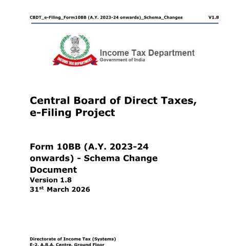 Document preview: CBDT e Filing Form 10BB (A.Y. 2023 24 onwards) Schema Change Document V1.8 — income_tax_form, India (CERFA n°FORM 10BB)