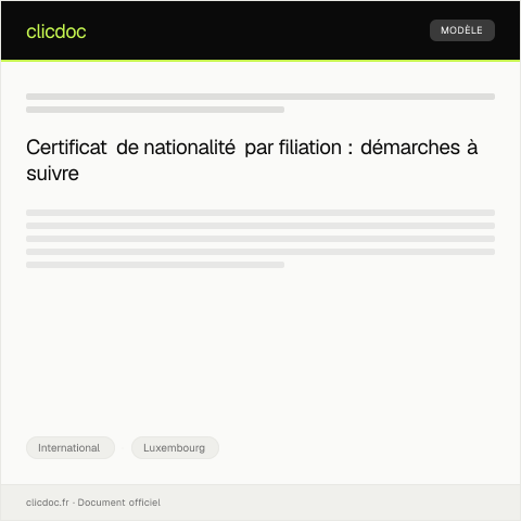 Aperçu du document Délivrance d’un certificat de nationalité par filiation — International, Luxembourg