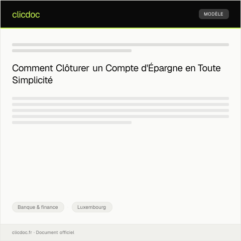 Aperçu du document Étapes pour clôturer un compte d’épargne — Banque & finance, Luxembourg