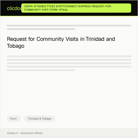 Document preview: 150812 TTCEX EVRttconnect-Express-Request-for-Community-Visit-Form vFinal — Form, Trinidad & Tobago (CERFA n°150812 TTCEX EVRttconnect-Express-Request-for-Community-Visit-Form vFinal)