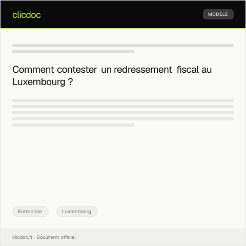 Aperçu du document Contestations d’un redressement fiscal par l’Administration des contributions directes — Entreprise, Luxembourg