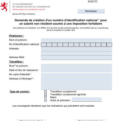 Aperçu du document Numéro d'identification national - Création par l'ACD pour un salarié non résident soumis à une imposition forfaitaire d'un salarié non résident soumis à une imposition forfaitaire Pour plus d'informations, voir rubrique « Échanges électroniques » — Formulaires fiscaux, Luxembourg (CERFA n°161F)