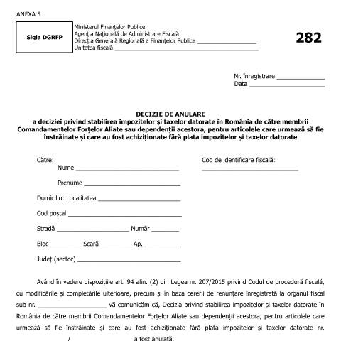 Document preview: Decizie de anulare a deciziei privind stabilirea impozitelor și taxelor datorate în România de către membrii Comandamentelor Forțelor Aliate sau dependenții acestora, pentru articolele care urmează să fie înstrăinate și care au fost achiziționate fără plata impozitelor și taxelor datorate (OPANAF 2883/2017) — Documente emise, România (CERFA n°282_OPANAF_2883_2017)