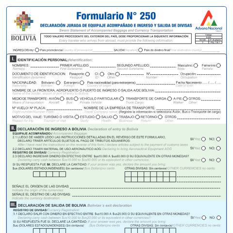 Vista previa del documento Declaración Jurada de Equipaje Acompañado e Ingreso y Salida de Divisas (Formulario Digital) http://anbsw01.aduana.gob.bo:7401/viajero/Publico250.jsp . — Formularios Aduana Nacional, Bolivia (CERFA n°Form 250)