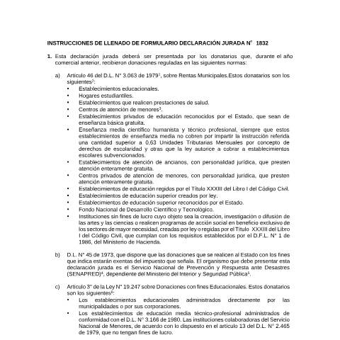 Vista previa del documento Declaración
                                    Jurada sobre Donaciones del art. 46 del D.L.
                                    N° 3.063, de 1979; del D.L. N° 45, de 1973; del art. 3° de la Ley N°
                                    19.247, de 1993; del N° 7 del art. 31°, de la Ley sobre Impuesto a la
                                    Renta, Ley N° 16.271 sobre Impuesto a las Herencias, Asignaciones, y
                                    Donaciones, del artículo 7° de la Ley N° 16.282, contenido en el D.F.L.
                                    104 de 1977, del Ministerio del Interior; y del artículo 18 de la Ley N°
                                    21.258, Ley Nacional del Cáncer. — Otros, Chile (CERFA n°1979)