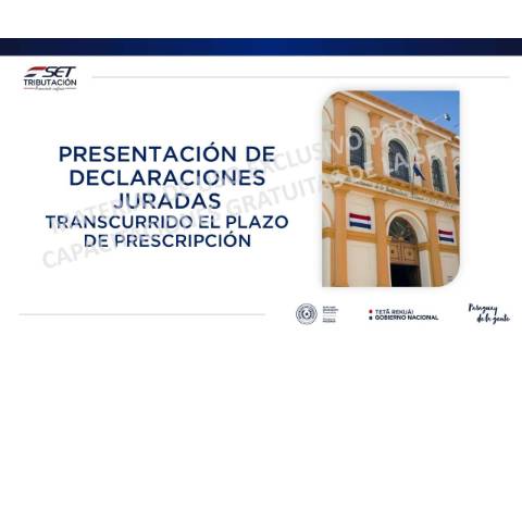 Vista previa del documento Presentación de Declaraciones Juradas Transcurrido el Plazo de Prescripción — Declaraciones Juradas1, Paraguay