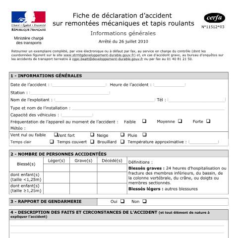 Aperçu du document Fiche de déclaration d'accident sur remontées mécaniques et tapis roulants - Informations générales — Professionnels, France (CERFA n°11512*03)