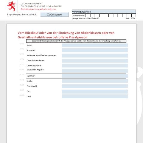Aperçu du document Personne physique concernée par le rachat ou le retrait d'une classe d'actions ou de parts sociales Vom Rückkauf oder von der Einziehung von Aktienklassen oder von Geschäftsanteilsklassen betroffene Privatperson Private individual concerned with the redemption or the withdrawal of a class of shares — Déclarations téléchargeables au format PDF (pour les années 2021 à 2025), Luxembourg (CERFA n°PPC_D)
