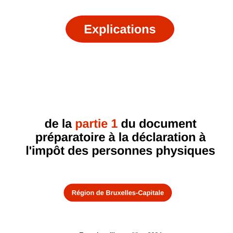 Aperçu du document Partie 1 - Région de Bruxelles-Capitale — Explications de la déclaration - années antérieures, Belgique (CERFA n°explications-partie-1-bxl-2024)