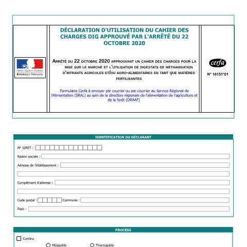 Aperçu du document Déclaration d'utilisation du cahier des charges DIG approuvé par l'arrêté du 22 octobre 2020 (digestats de méthanisation d'intrants agricoles et/ou agro-alimentaires) — Professionnels, France (CERFA n°16151*01)