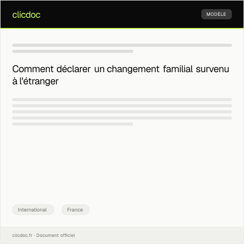 Aperçu du document Déclaration de changement de situation familiale à l’étranger — International, France