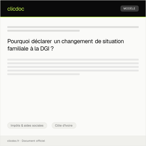 Aperçu du document Déclaration de changement de situation familiale à la Direction Générale des Impôts — Impôts & aides sociales, Côte d'Ivoire