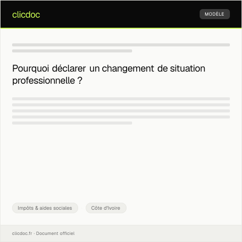 Aperçu du document Déclaration de changement de situation professionnelle à la Direction des Impôts — Impôts & aides sociales, Côte d'Ivoire