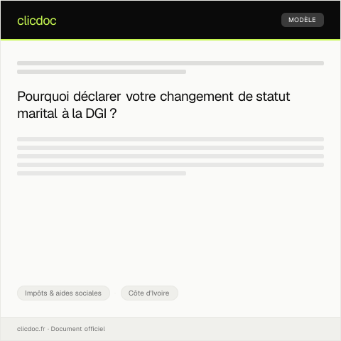 Aperçu du document Déclaration de changement de statut marital auprès de la Direction Générale des Impôts — Impôts & aides sociales, Côte d'Ivoire