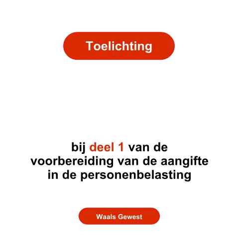 Aperçu du document Toelichtingen - deel 1 - Waals Gewest — Gedetailleerde toelichtingen, Belgique (CERFA n°toelichting-deel-1-wg-2026)