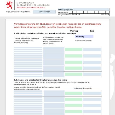 Aperçu du document Déclaration de la fortune des personnes morales n'ayant ni siège statutaire ni administration centrale au Grand-Duché Vermögenserklärung von juristischen Personen die im Großherzogtum weder ihren eingetragenen Sitz, noch ihre Hauptverwaltung haben Net worth tax return of legal persons that have neit — Déclarations téléchargeables au format PDF (pour les années 2021 à 2025), Luxembourg (CERFA n°NRF_D)