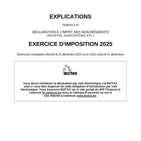 Aperçu du document Explications relatives à la déclaration à l'impôt des non-résidents-sociétés - exercice d'imposition 2025 (PDF, 748.2 Ko) — SPF Finances, Belgique (CERFA n°121-declaration-inr-soc-explications-2025)