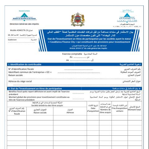 Aperçu du document Etat de l’investissement en titres de participation par les sociétés ayant le statut « Casablanca Finance City » qui constituent des provisions pour investissement — Impôt sur les sociétés, Maroc (CERFA n°ADM027B-23I)