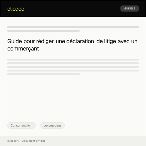 Aperçu du document Déclaration d’un litige avec un commerçant — Consommation, Luxembourg