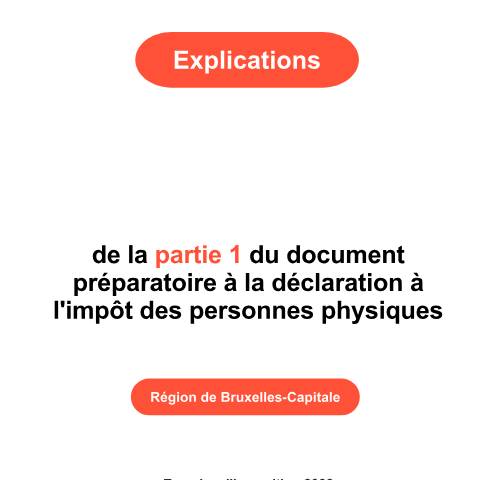 Aperçu du document Partie 1 - Région de Bruxelles-Capitale — Explications de la déclaration - années antérieures, Belgique (CERFA n°111-explications-partie-1-bxl-2022)