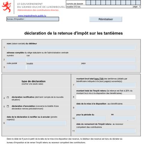 Aperçu du document Déclaration de la retenue d'impôt sur les tantièmes alloués par l'Etat, les communes, les établissements publics luxembourgeois ou les collectivités de droit public ou privé qui ont leur siège statutaire ou leur administration centrale au Luxembourg — Déclarations téléchargeables au format PDF - Erklärungen im PDF-Format herunterladbar - Declarations downloadable in pdf format, Luxembourg (CERFA n°510bis F)