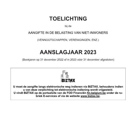 Aperçu du document Toelichting bij de aangifte in de belasting niet-inwoners-vennootschappen - aanslagjaar 2023 (PDF, 3.81 MB) — FOD Financiën, Belgique (CERFA n°121-aangifte-bni-ven-toelichting-2023)