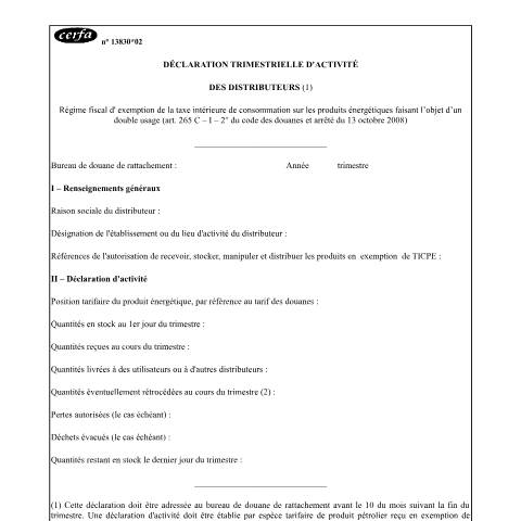 Aperçu du document Déclaration trimestrielle d'activité des distributeurs (régime fiscal d'exemption de la TICPE faisant l'objet d'un double usage) — Professionnels, France (CERFA n°13830*02)