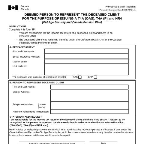 Document preview: Deemed Person to Represent the Deceased Client for the Purpose of Issuing a T4A(OAS), T4A(P) and NR4 — Income Security Programs, Canada (CERFA n°ISP1202OAS)